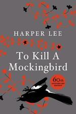 To Kill A Mockingbird: 60th Anniversary Edition