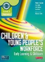 Level 3 Diploma Children and Young People's Workforce (Early Learning and Childcare) Candidate Handbook - Penny Tassoni,Kate Beith,Kath Bulman - cover