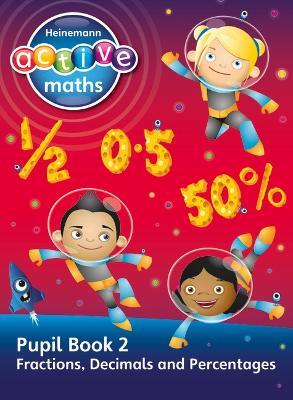 Heinemann Active Maths - Second Level - Exploring Number - Pupil Book 2 - Fractions, Decimals and Percentages - Lynda Keith,Lynne McClure,Peter Gorrie - cover
