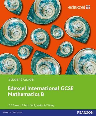 Pearson Edexcel International GCSE Mathematics B Student Book - David Turner,I A Potts,B V Hony - cover