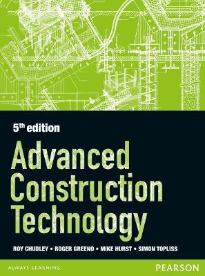 Advanced Construction Technology 5th edition - Roger Greeno,R. Chudley,Mike Hurst - cover