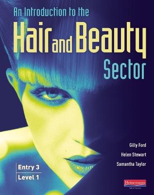 Introduction to Hair and Beauty Sector Student Book: Entry 3 and Level 1 - Gilly Ford,Helen Stewart,Samantha Taylor - cover