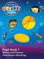 Heinemann Active Maths – First Level - Beyond Number – Pupil Book 7 – Money, Finance and Information Handling