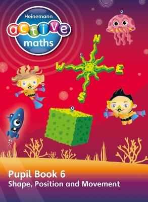 Heinemann Active Maths – Second Level - Beyond Number – Pupil Book 6  – Shape, Position and Movement - Lynda Keith,Steve Mills,Hilary Koll - cover