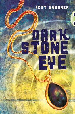 Bug Club Independent Fiction Year 5 Blue A Dark Stone Eye - Scot Gardner - cover