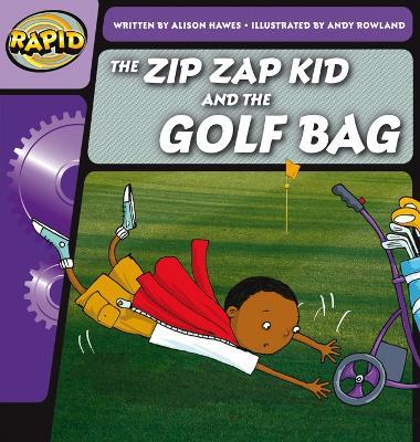 Rapid Phonics Step 1: The Zip Zap Kid and the Golf Bag (Fiction) - Alison Hawes - cover