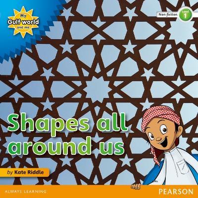 My Gulf World and Me Level 1 non-fiction reader: Shapes all around us - Kate Riddle - cover