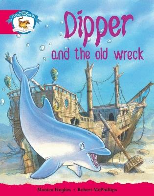 Literacy Edition Storyworlds Stage 5, Animal World, Dipper and the Old Wreck - Monica Hughes - cover