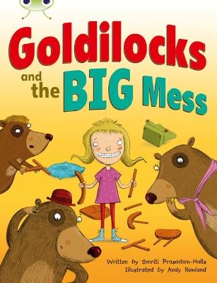 Bug Club Guided Fiction Year 2 Orange A Goldilocks and The Big Mess - Smriti Prasadam-Halls - cover
