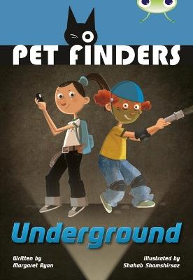 Bug Club Independent Fiction Year 4 Great A Pet Finders Go Underground - Margaret Ryan - cover