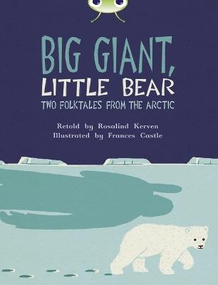 Bug Club Independent Fiction Year 3 Brown B Big Giant, Little Bear - Rosalind Kerven - cover