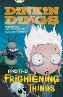 Bug Club Independent Fiction Year 4 Grey Dinking Dings and the Frightening Things - Guy Bass,Maureen Haselhurst - cover