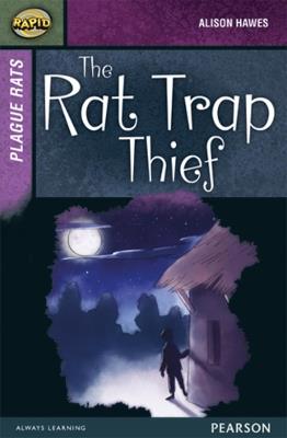 Rapid Stage 7 Set A: Plague Rats: The Rat Trap Thief - Dee Reid,Alison Hawes,Celia Warren - cover