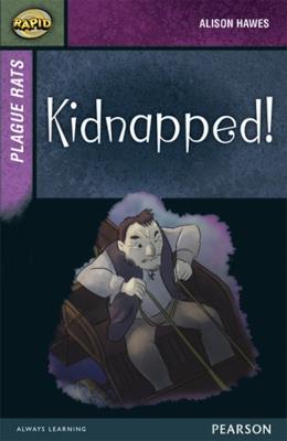 Rapid Stage 7 Set A: Plague Rats: Kidnapped! - Dee Reid,Alison Hawes,Celia Warren - cover