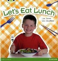 Bug Club Non Fiction Year 1 Blue A Let's Eat Lunch - Lisa James - cover