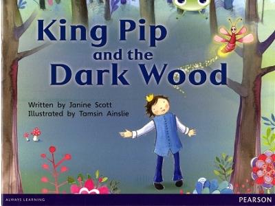 Bug Club Guided Fiction Reception Red B King Pip and the Dark Wood - Janine Scott - cover