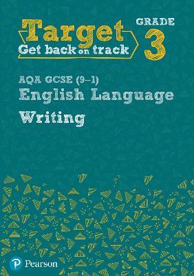 Target Grade 3 Writing AQA GCSE (9-1) English Language Workbook: Target Grade 3 Writing AQA GCSE (9-1) English Language Workbook - Julie Hughes - cover
