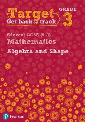 Target Grade 3 Edexcel GCSE (9-1) Mathematics Algebra and Shape Workbook - Katherine Pate - cover