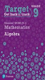 Target Grade 9 Edexcel GCSE (9-1) Mathematics Algebra Workbook