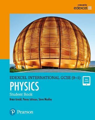 Pearson Edexcel International GCSE (9-1) Physics Student Book - Brian Arnold,Steve Woolley,Penny Johnson - cover
