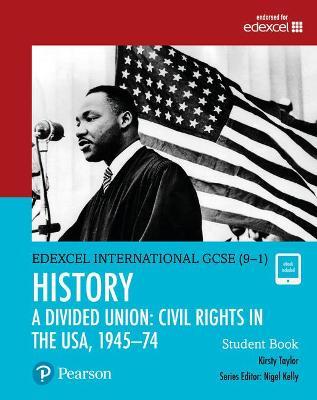 Pearson Edexcel International GCSE (9-1) History: A Divided Union: Civil Rights in the USA, 1945-74 Student Book - Kirsty Taylor - cover