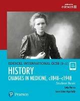 Pearson Edexcel International GCSE (9-1) History: Changes in Medicine, c1848-c1948 Student Book - Cathy Warren - cover