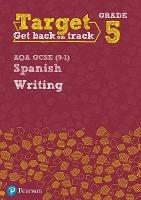 Target Grade 5 Writing AQA GCSE (9-1) Spanish Workbook