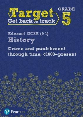 Target Grade 5 Edexcel GCSE (9-1) History Crime and punishment in Britain, c1000- present Workbook - cover