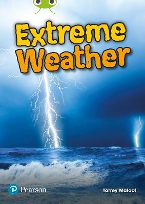 Bug Club Independent Non Fiction Year Two Lime Plus B Extreme Weather - Torrey Maloof - cover