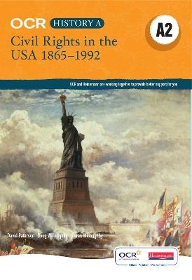OCR A Level History A2: Civil Rights in the USA 1865-1992 - David Paterson,Doug Willoughby,Susan Willoughby - cover