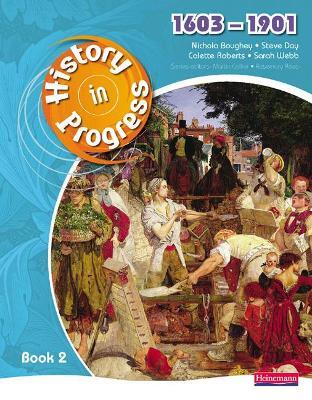History in Progress: Pupil Book 2 (1603-1901) - Nicola Boughey,Steve Day,Sarah Webb - cover