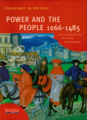Headstart In History: Power & People 1066-1485 - Rosemary Rees,Judith Kidd,Linda Richards - cover