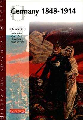 Heinemann Advanced History: Germany 1848-1914 - Bob Whitfield - cover