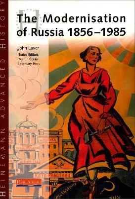 Heinemann Advanced History: The Modernisation of Russia 1856-1985 - John Laver - cover