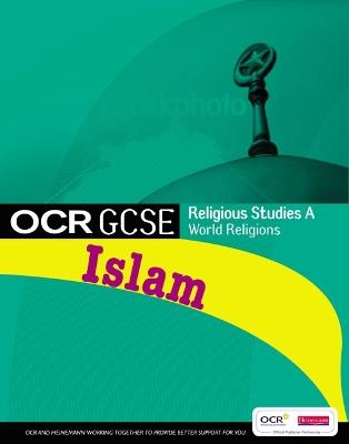 GCSE OCR Religious Studies A: Islam Student Book - Jon Mayled,Janet Dyson,Farzana Hassan - cover