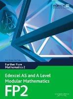 Edexcel AS and A Level Modular Mathematics Further Pure Mathematics 2 FP2 - Keith Pledger - cover