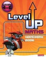 Level Up Maths: Homework Book (Level 4-6) - Greg Byrd,Lynn Bryd - cover