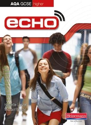 Echo AQA GCSE German Higher Student Book - Harriette Lanzer,Michael Wardle - cover