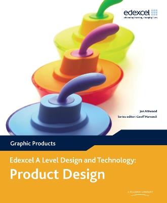 A Level Design and Technology for Edexcel: Product Design: Graphic Products - Jon Attwood,Geoff Hancock - cover