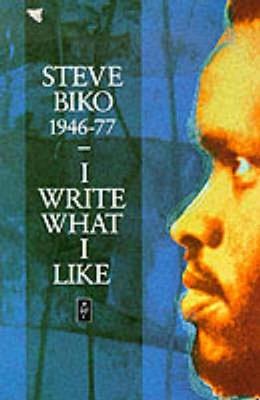 I Write What I Like - Steve Biko - cover