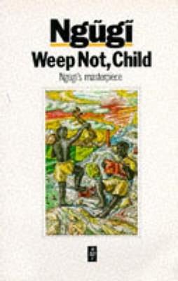 Weep Not Child - Ngugi wa Thiong'o - cover