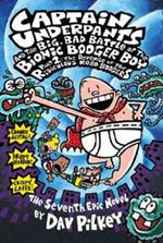 Captain Underpants #7: Captain Underpants &  Big Bad Battle of Bionic Booger Boy Pt 2 Robo-Boogers