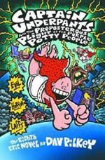 Captain Underpants #8: Captain Underpants and the Preposterous Plight of Purple Potty People