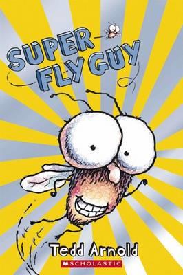 Fly Guy Scholastic Reader: Level 2 Super Fly Guy - Tedd Arnold - cover