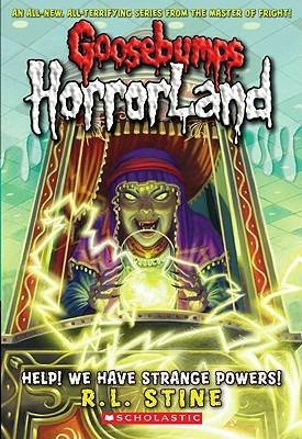Help! We Have Strange Powers! (Goosebumps Horrorland) - R,L Stine - cover