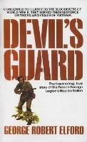 Devil's Guard: The Fascinating, True Story of the French Foreign Legion's Nazi Battalion - George R. Elford - cover