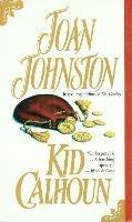 Kid Calhoun: A Novel - Joan Johnston - cover