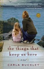 The Things That Keep Us Here: A Novel