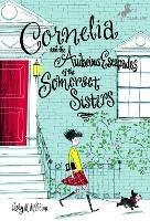 Cornelia and the Audacious Escapades of the Somerset Sisters - Lesley M. M. Blume - cover