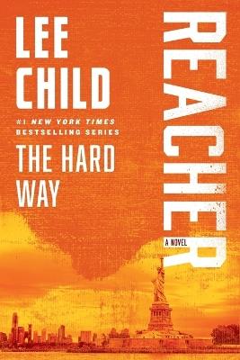 The Hard Way: A Reacher Novel - Lee Child - cover